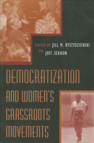 Title: Democratization and Women's Grassroots Movements, Author: Jill M. Bystydzienski