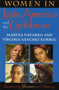 Title: Women in Latin America and the Caribbean: Restoring Women to History, Author: Marysa Navarro