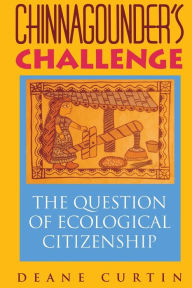 Title: Chinnagounder's Challenge: The Question of Ecological Citizenship, Author: Deane W. Curtin