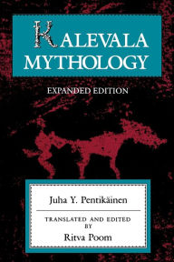 Title: Kalevala Mythology, Revised Edition, Author: Juha Y. Pentikainen