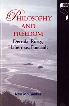 Philosophy and Freedom: Derrida, Rorty, Habermas, Foucault