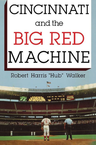 Cincinnati and the Big Red Machine