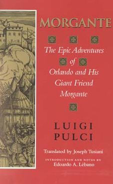 Morgante: The Epic Adventures of Orlando and His Giant Friend Morgante