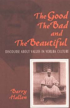 The Good, the Bad, and the Beautiful: Discourse about Values in Yoruba Culture