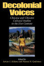 Decolonial Voices: Chicana and Chicano Cultural Studies in the 21st Century / Edition 1