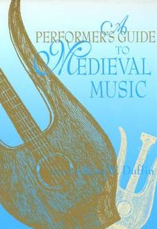 A Performer's Guide to Medieval Music