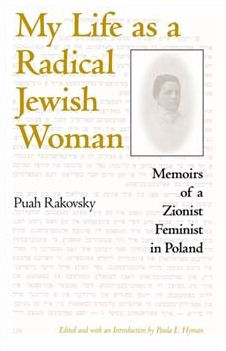 My Life as a Radical Jewish Woman: Memoirs of a Zionist Feminist in Poland / Edition 2