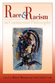 Title: Race and Racism in Continental Philosophy, Author: Robert Bernasconi