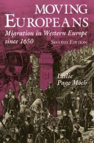 Title: Moving Europeans, Second Edition: Migration in Western Europe since 1650 / Edition 2, Author: Leslie Page Moch