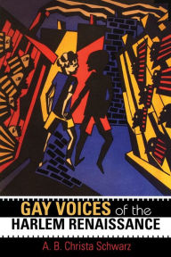 Title: Gay Voices of the Harlem Renaissance, Author: A.B. Christa Schwarz