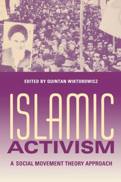 Islamic Activism: A Social Movement Theory Approach / Edition 1