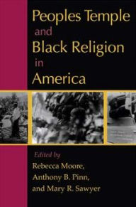 Title: Peoples Temple and Black Religion in America, Author: Rebecca Moore
