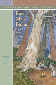 Title: Bad Man Ballad, Author: Scott Russell Sanders