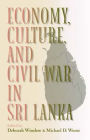 Economy, Culture, and Civil War in Sri Lanka