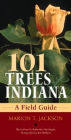 101 Trees of Indiana: A Field Guide