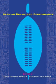 Title: African Drama and Performance, Author: John Conteh-Morgan