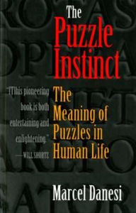 Title: The Puzzle Instinct: The Meaning of Puzzles in Human Life, Author: Marcel Danesi