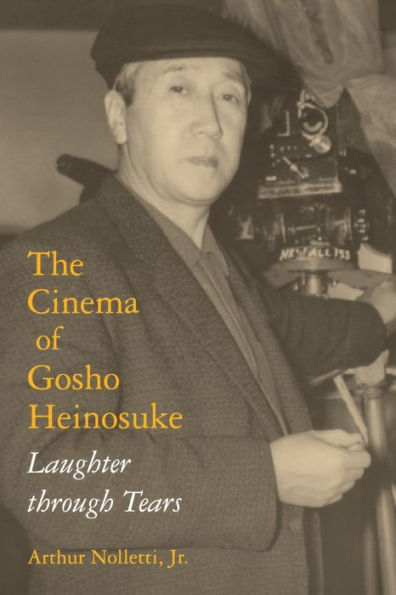 The Cinema of Gosho Heinosuke: Laughter through Tears