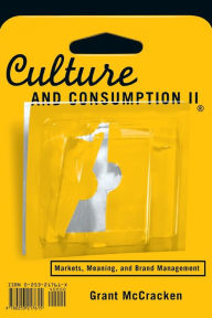 Title: Culture and Consumption II: Markets, Meaning, and Brand Management, Author: Grant David McCracken