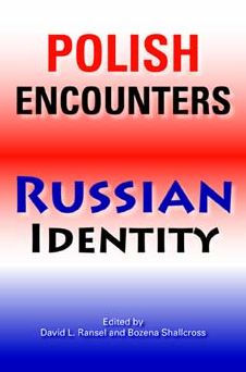 Polish Encounters, Russian Identity