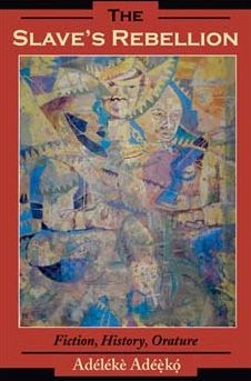 The Slave's Rebellion: Literature, History, Orature