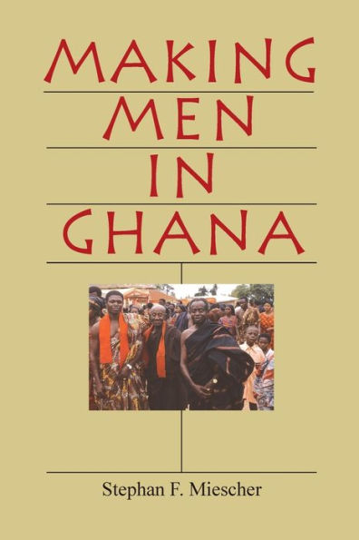 Making Men in Ghana / Edition 1
