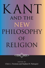 Title: Kant and the New Philosophy of Religion, Author: Chris L. Firestone