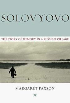 Solovyovo: The Story of Memory in a Russian Village / Edition 1