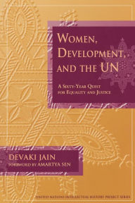 Title: Women, Development, and the UN: A Sixty-Year Quest for Equality and Justice, Author: Devaki Jain