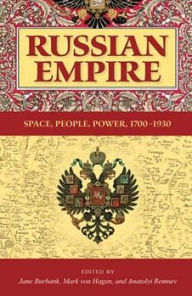 Title: Russian Empire: Space, People, Power, 1700-1930 / Edition 1, Author: Jane Burbank