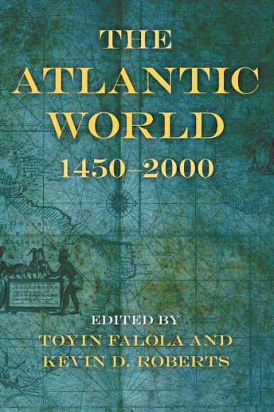The Atlantic World: 1450-2000 / Edition 1