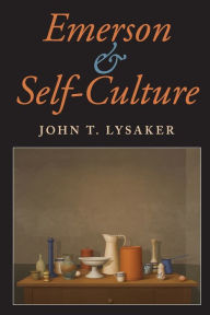 Title: Emerson and Self-Culture, Author: John T. Lysaker