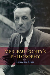 Title: Merleau-Ponty's Philosophy, Author: Lawrence Hass