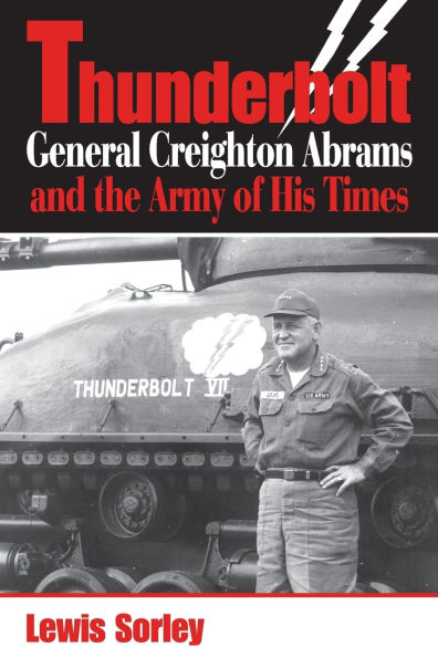 Thunderbolt: General Creighton Abrams and the Army of His Times / Edition 2