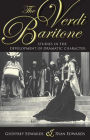 The Verdi Baritone: Studies in the Development of Dramatic Character
