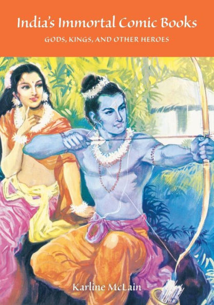 India's Immortal Comic Books: Gods, Kings, and Other Heroes