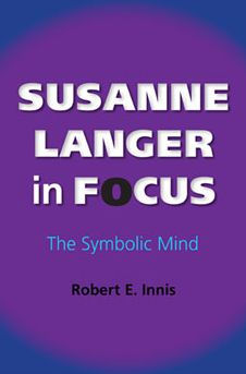 Susanne Langer Focus: The Symbolic Mind