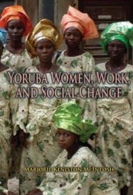 Title: Yoruba Women, Work, and Social Change, Author: Marjorie K. McIntosh