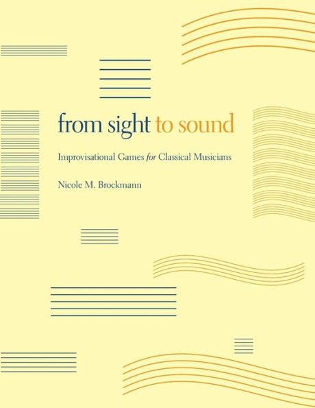 From Sight to Sound: Improvisational Games for Classical Musicians