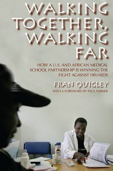 Walking Together, Walking Far: How a U.S. and African Medical School Partnership Is Winning the Fight against HIV/AIDS