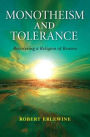 Monotheism and Tolerance: Recovering a Religion of Reason