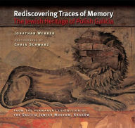 Title: Rediscovering Traces of Memory: The Jewish Heritage of Polish Galicia, Author: Jonathan Webber