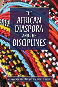 Title: The African Diaspora and the Disciplines, Author: Tejumola Olaniyan