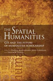 the Spatial Humanities: GIS and Future of Humanities Scholarship