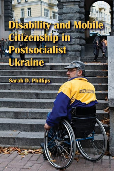 Disability and Mobile Citizenship in Postsocialist Ukraine