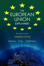 The European Union Explained, Third Edition: Institutions, Actors, Global Impact / Edition 3