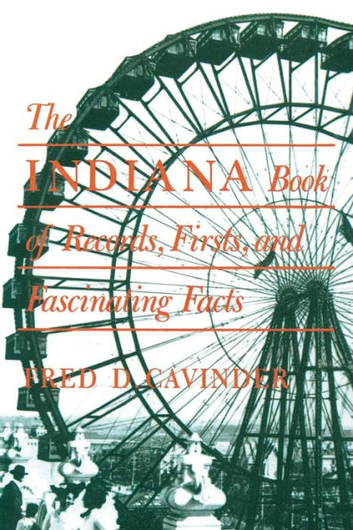 The Indiana Book of Records, Firsts, and Fascinating Facts