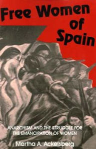 Title: Free Women Of Spain, Author: Martha A. Ackelsberg