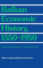 Balkan Economic History, 1550-1950: From Imperial Borderlands to Developing Nations