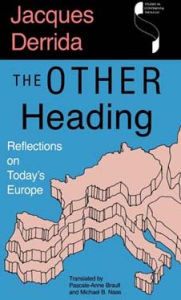 Title: The Other Heading: Reflections on Today's Europe / Edition 1, Author: Jacques Derrida
